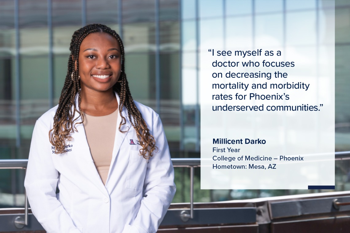 Portrait of Millicent Darko, a young woman with long dark braids wearing a white medical coat, with a quote from Darko on the image that reads, "I see myself as a doctor who focuses on decreasing the mortality and morbidity rates for Phoenix’s underserved communities."